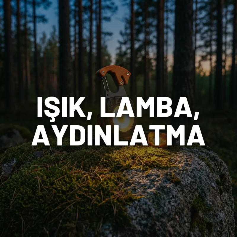 Işık, Lamba, Aydınlatma - Kamp ve Ötesi