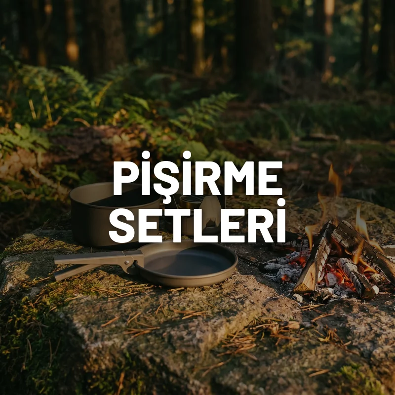 Pişirme Setleri - Kamp ve Ötesi